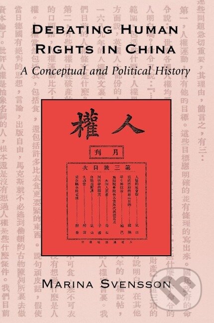 Kniha: Debating Human Rights in China (Marina Svensson). Rowman & Littlefield, 2002 Kniha: Debating Human Rights in China (Marina Svensson). Rowman & Littlefield, 2002
