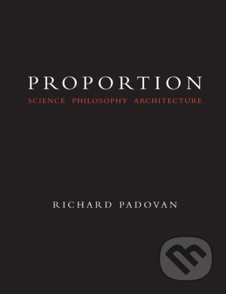 Kniha: Proportion (Richard Padovan). Taylor and Francis, 1999 Kniha: Proportion (Richard Padovan). Taylor and Francis, 1999