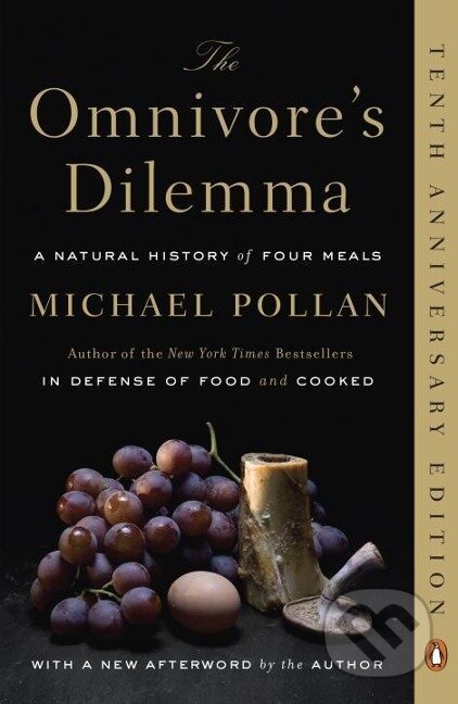 Kniha: The Omnivore's Dilemma (Michael Pollan). Penguin Books, 2007 Kniha: The Omnivore's Dilemma (Michael Pollan). Penguin Books, 2007