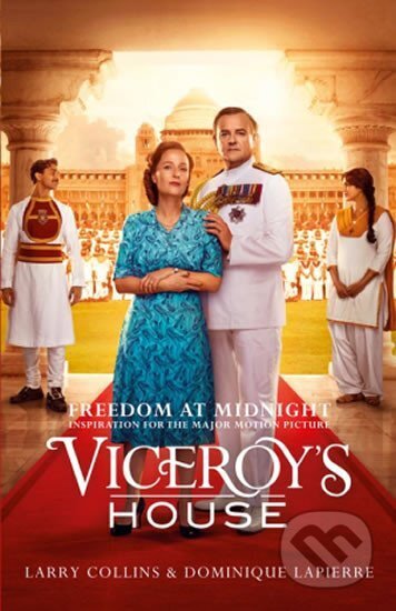 Kniha: Viceroy´s House - Freedom at Midnight (film tie-in edition) (Dominique Lapierre a Larry Collins). HarperCollins, 2017 Kniha: Viceroy´s House - Freedom at Midnight (film tie-in edition) (Dominique Lapierre a Larry Collins). HarperCollins, 2017