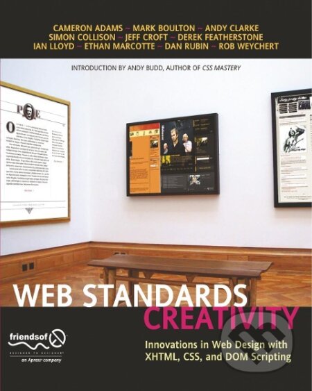 Kniha: Web Standards Creativity (Andy Budd). Apress, 2007 Kniha: Web Standards Creativity (Andy Budd). Apress, 2007