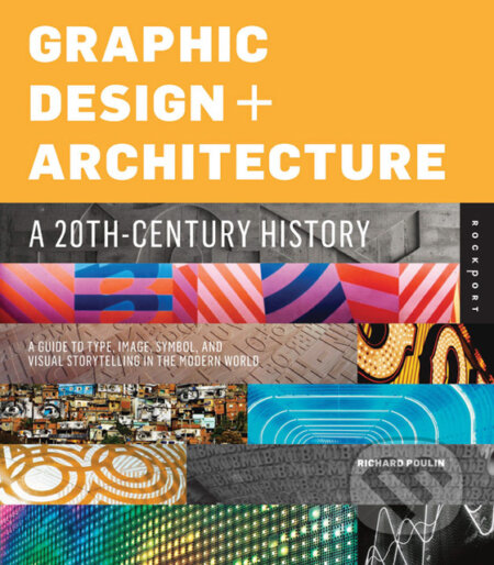 Kniha: Graphic Design 20th Century History (Richard Poulin). Slovart Kniha: Graphic Design 20th Century History (Richard Poulin). Slovart