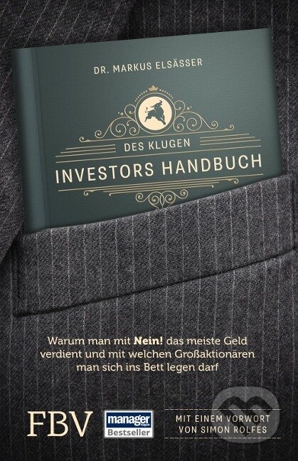 Kniha: Des klugen Investors Handbuch (Markus Elsässer). Finanzbuch, 2016 Kniha: Des klugen Investors Handbuch (Markus Elsässer). Finanzbuch, 2016