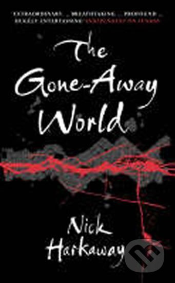 Kniha: Gone Away World (Nick Harkaway). , 2009 Kniha: Gone Away World (Nick Harkaway). , 2009