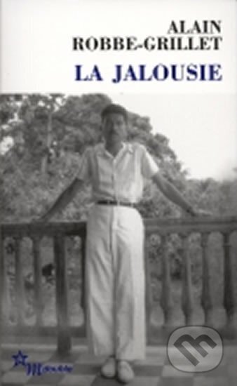 Kniha: La jalousie (Alain Robbe-Grillet). Minuit, 2012 Kniha: La jalousie (Alain Robbe-Grillet). Minuit, 2012