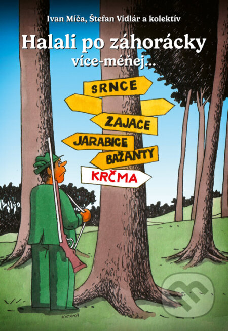 Kniha: Halali po záhorácky více-méňej... (Ivan Míča). , 2025 Kniha: Halali po záhorácky více-méňej... (Ivan Míča). , 2025