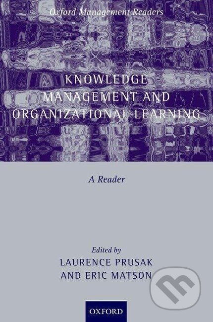 Kniha: Knowledge Management and Organizational Learning (Laurence Prusak). OUP Oxford, 2006 Kniha: Knowledge Management and Organizational Learning (Laurence Prusak). OUP Oxford, 2006