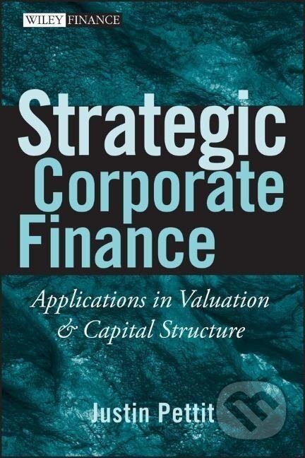 Kniha: Pettit, J: Strategic Corporate Finance (Pettit). John Wiley & Sons, 2006 Kniha: Pettit, J: Strategic Corporate Finance (Pettit). John Wiley & Sons, 2006