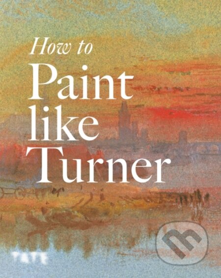 Kniha: How to Paint Like Turner (Ian Warrell a Nicola Moorby). Tate Publishing, 2010 Kniha: How to Paint Like Turner (Ian Warrell a Nicola Moorby). Tate Publishing, 2010