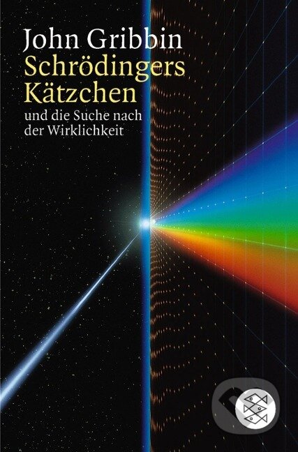 Kniha: Schrödingers Kätzchen und die Suche nach der Wirklichkeit (Christiana Goldmann). Fischer Taschenbuch, 2003 Kniha: Schrödingers Kätzchen und die Suche nach der Wirklichkeit (Christiana Goldmann). Fischer Taschenbuch, 2003