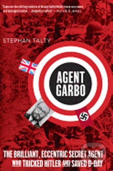 Kniha: Agent Garbo (Stephan Talty). Mariner Books, 2013 Kniha: Agent Garbo (Stephan Talty). Mariner Books, 2013