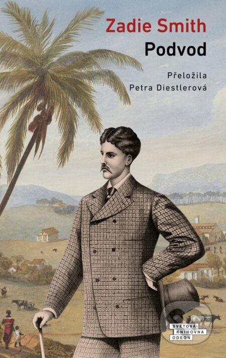 Kniha: Podvod (Zadie Smith). Odeon CZ, 2026 Kniha: Podvod (Zadie Smith). Odeon CZ, 2026