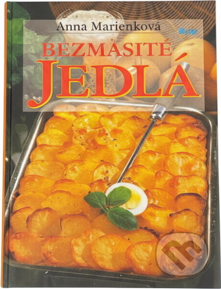 Kniha: Bezmäsité jedlá (Anna Marienková). Ikar, 2000 Kniha: Bezmäsité jedlá (Anna Marienková). Ikar, 2000