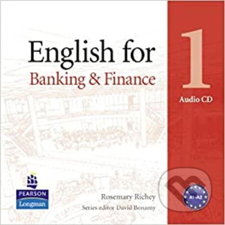 Kniha: English for Banking and Finance 1 Audio CD (Rosemary Richey). Pearson, 2011 Kniha: English for Banking and Finance 1 Audio CD (Rosemary Richey). Pearson, 2011