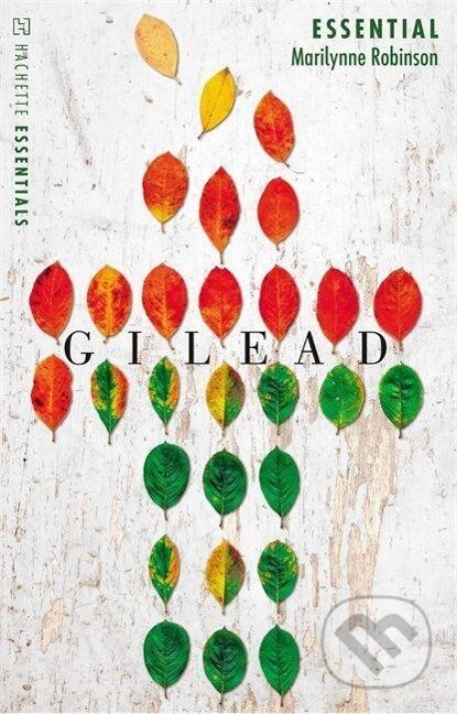Kniha: Gilead (Marilynne Robinson). Little, Brown Book Group, 2019 Kniha: Gilead (Marilynne Robinson). Little, Brown Book Group, 2019