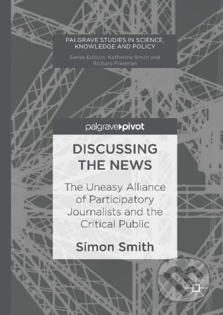 Kniha: Discussing the News (Simon Smith). Springer International Publishing, 2017 Kniha: Discussing the News (Simon Smith). Springer International Publishing, 2017