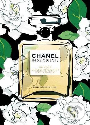 Kniha: Chanel in 55 Objects: The Iconic Designer Through Her Finest Creations (Emma Baxter-Wright). , 2023 Kniha: Chanel in 55 Objects: The Iconic Designer Through Her Finest Creations (Emma Baxter-Wright). , 2023