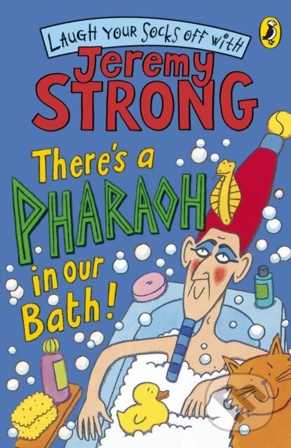 Kniha: There's A Pharaoh In Our Bath! (Jeremy Strong). Puffin Books, 2009 Kniha: There's A Pharaoh In Our Bath! (Jeremy Strong). Puffin Books, 2009