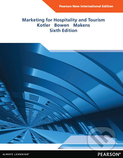 Kniha: Marketing for Hospitality and Tourism: Pearson New International Edition (Philip Kotler). Pearson Kniha: Marketing for Hospitality and Tourism: Pearson New International Edition (Philip Kotler). Pearson