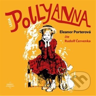 Kniha: Pollyanna (Eleanor H. Porterová). Leda Kniha: Pollyanna (Eleanor H. Porterová). Leda