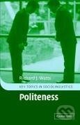 Kniha: Politeness (Richard J. Watts). Cambridge University Press, 2013 Kniha: Politeness (Richard J. Watts). Cambridge University Press, 2013