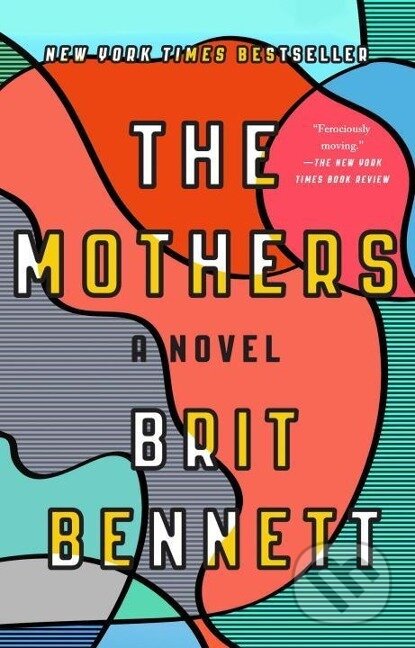 Kniha: The Mothers (Brit Bennett). Penguin Books, 2017 Kniha: The Mothers (Brit Bennett). Penguin Books, 2017