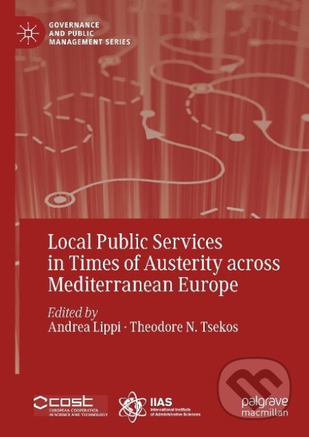 Kniha: Local Public Services in Times of Austerity across Mediterranean Europe (Theodore N. Tsekos). Springer International Publishing, 2018 Kniha: Local Public Services in Times of Austerity across Mediterranean Europe (Theodore N. Tsekos). Springer International Publishing, 2018