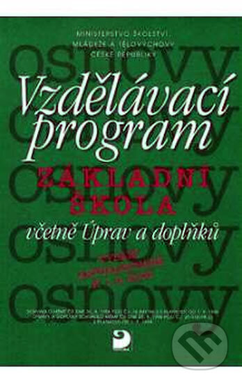 Kniha: Vzdělávací program Základní škola (Autorský kolektív). Fortuna, 2010 Kniha: Vzdělávací program Základní škola (Autorský kolektív). Fortuna, 2010