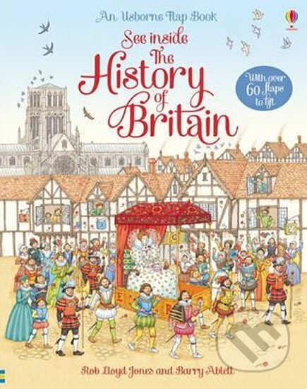 Kniha: See Inside the History of Britain: With Over 60 Flaps to Lift (Rob Jones Lloyd). Usborne, 2014 Kniha: See Inside the History of Britain: With Over 60 Flaps to Lift (Rob Jones Lloyd). Usborne, 2014