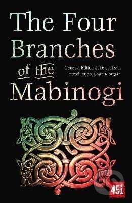 Kniha: The Four Branches of the Mabinogi: Epic Stories, Ancient Traditions (K. J. Jackson). Flame Tree Publishing, 2022 Kniha: The Four Branches of the Mabinogi: Epic Stories, Ancient Traditions (K. J. Jackson). Flame Tree Publishing, 2022