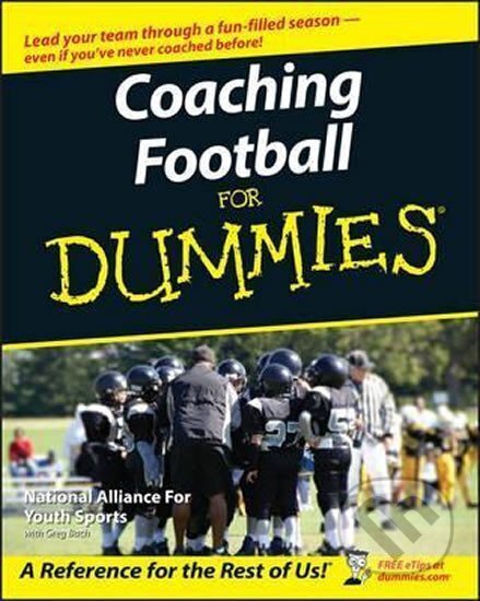Kniha: Coaching Football For Dummies (Greg Bach). John Wiley & Sons, 2006 Kniha: Coaching Football For Dummies (Greg Bach). John Wiley & Sons, 2006