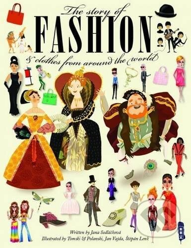 Kniha: The Story Of Fashion (Jana Sedláčková). , 2016 Kniha: The Story Of Fashion (Jana Sedláčková). , 2016