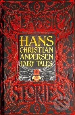 Kniha: Hans Christian Andersen Fairy Tales: Classic Tales (Christian Hans Andersen). Flame Tree Publishing, 2020 Kniha: Hans Christian Andersen Fairy Tales: Classic Tales (Christian Hans Andersen). Flame Tree Publishing, 2020