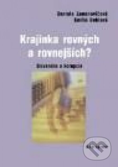 Kniha: Krajinka rovných a rovnejších (neuvedený autor). Kalligram, 2003 Kniha: Krajinka rovných a rovnejších (neuvedený autor). Kalligram, 2003