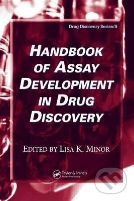 Kniha: Handbook of Assay Development in Drug Discovery (Lisa K. Minor). CRC Press, 2006 Kniha: Handbook of Assay Development in Drug Discovery (Lisa K. Minor). CRC Press, 2006
