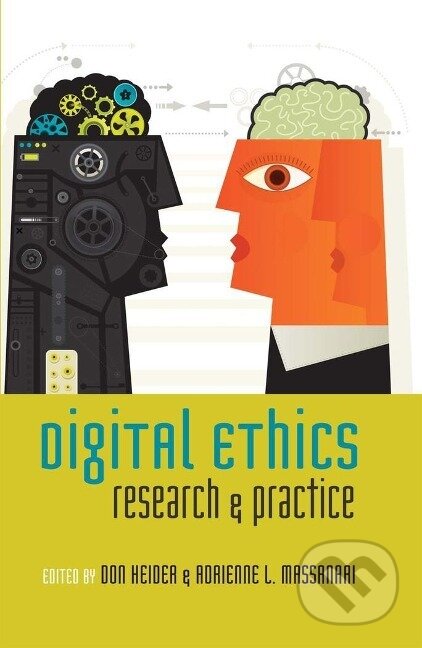 Kniha: Digital Ethics (Adrienne L. Massanari). Peter Lang, 2012 Kniha: Digital Ethics (Adrienne L. Massanari). Peter Lang, 2012
