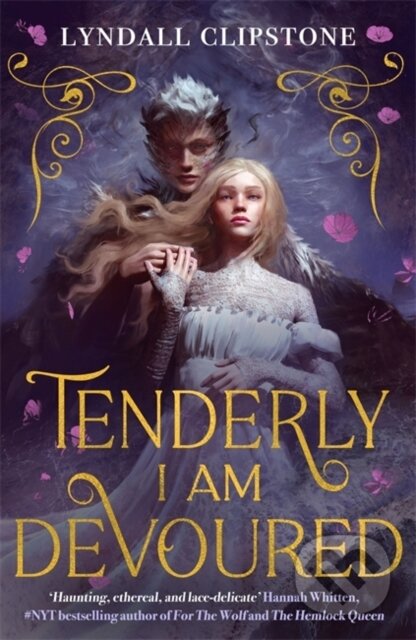 Kniha: Tenderly I am Devoured (Lyndall Clipstone). Hot Key, 2025 Kniha: Tenderly I am Devoured (Lyndall Clipstone). Hot Key, 2025