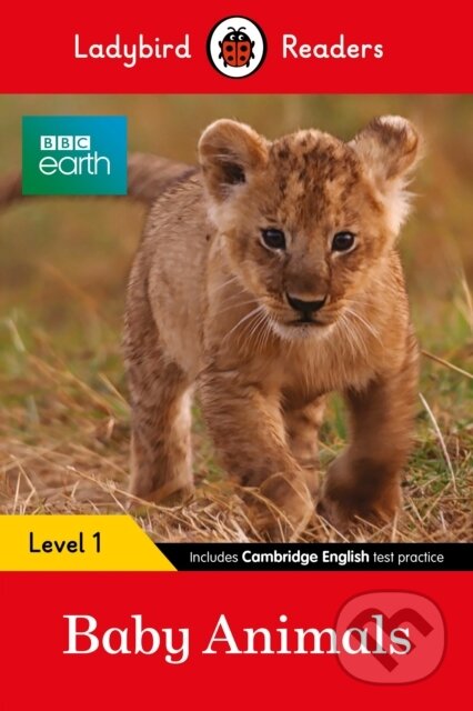 Kniha: Ladybird Readers Level 1 - BBC Earth - Baby Animals (ELT Graded Reader) (Ladybird). Ladybird Books, 2017 Kniha: Ladybird Readers Level 1 - BBC Earth - Baby Animals (ELT Graded Reader) (Ladybird). Ladybird Books, 2017