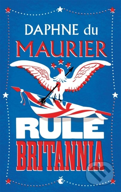 Kniha: Rule Britannia (Daphne Du Maurier). Virago, 2004 Kniha: Rule Britannia (Daphne Du Maurier). Virago, 2004