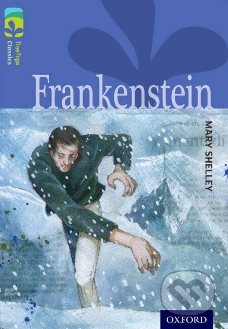 Kniha: Oxford Reading Tree TreeTops Classics 17 Frankenstein (Mary Shelley). Oxford University Press, 2014 Kniha: Oxford Reading Tree TreeTops Classics 17 Frankenstein (Mary Shelley). Oxford University Press, 2014