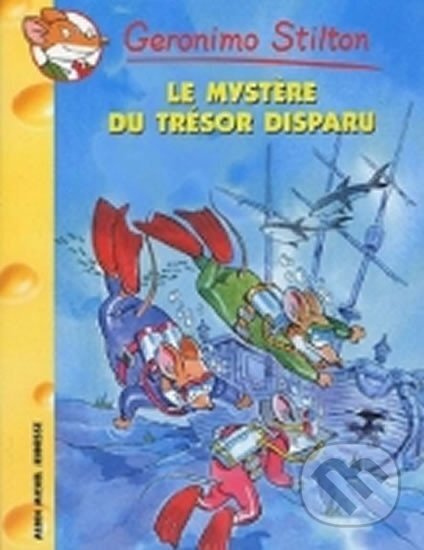 Kniha: Geronimo Stilton: Le Mystere du trésor disparu (Geronimo Stilton). , 2005 Kniha: Geronimo Stilton: Le Mystere du trésor disparu (Geronimo Stilton). , 2005