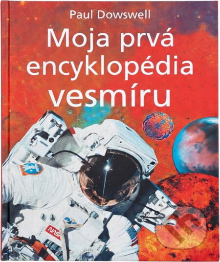 Kniha: Moja prvá encyklopédia vesmíru (neuvedený autor). , 2003 Kniha: Moja prvá encyklopédia vesmíru (neuvedený autor). , 2003