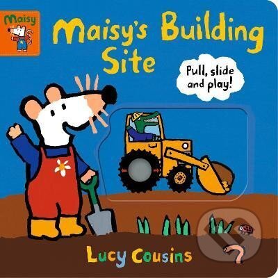 Kniha: Maisy´s Building Site: Pull, Slide and Play! (Lucy Cousins). Walker books, 2020 Kniha: Maisy´s Building Site: Pull, Slide and Play! (Lucy Cousins). Walker books, 2020