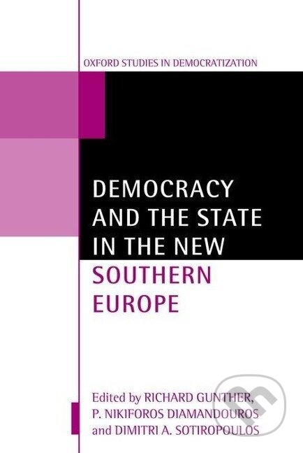 Kniha: Democracy and the State in the New Southern Europe (Richard Gunther). OUP Oxford, 2006 Kniha: Democracy and the State in the New Southern Europe (Richard Gunther). OUP Oxford, 2006
