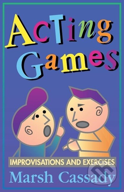 Kniha: Acting Games (Marsh Cassady). , 1993 Kniha: Acting Games (Marsh Cassady). , 1993