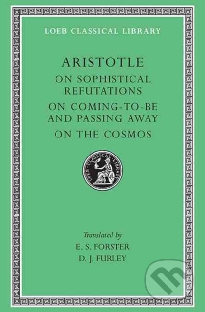 Kniha: On Sophistical Refutations. On Coming-To-Be and Passing Away. On the Cosmos (Aristotle). Harvard University Press, 1955 Kniha: On Sophistical Refutations. On Coming-To-Be and Passing Away. On the Cosmos (Aristotle). Harvard University Press, 1955
