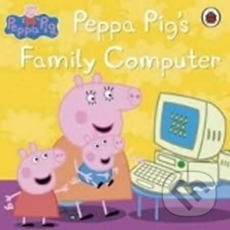 Kniha: Peppa Pig: Peppa Pig´s Family Computer (autorů kolektiv). Ladybird Books, 2012 Kniha: Peppa Pig: Peppa Pig´s Family Computer (autorů kolektiv). Ladybird Books, 2012