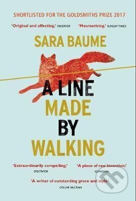 Kniha: A Line Made By Walking (Sara Baume). Cornerstone, 2018 Kniha: A Line Made By Walking (Sara Baume). Cornerstone, 2018