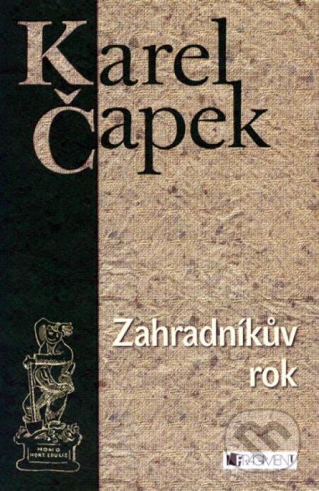 Kniha: Zahradníkův rok (Karel Čapek). Nakladatelství Fragment, 2007 Kniha: Zahradníkův rok (Karel Čapek). Nakladatelství Fragment, 2007