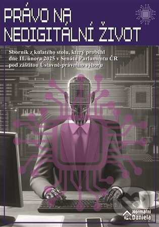 Kniha: Právo na nedigitální život (Daniela Kovářová). Nová vlna, 2025 Kniha: Právo na nedigitální život (Daniela Kovářová). Nová vlna, 2025